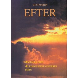 Efter: samtaler med alkoholikere og deres børn