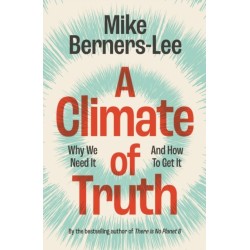 A Climate of Truth: Why We Need It and How To Get It