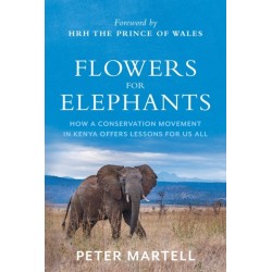 Flowers for Elephants: How a Conservation Movement in Kenya Offers Lessons for Us All