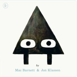 Triangle: A SHAPE trilogy story for 3, 4, 5, 6 year olds from iconic children's book makers Jon Klassen and Mac Barnett