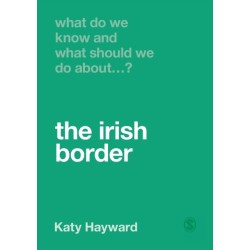 What Do We Know and What Should We Do About the Irish Border?