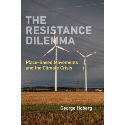 The Resistance Dilemma: Place-Based Movements and the Climate Crisis