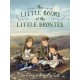 The Little Books of the Little Brontes: The inspiring real-life childhood origins story of the iconic Bronte siblings, whose imaginations crafted some of the finest and best-loved English literature novels. A gift for booklovers, bookmakers and children f