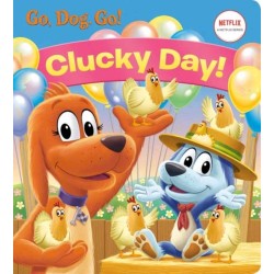 Clucky Day! (Netflix: Go, Dog. Go!)