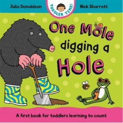 One Mole Digging A Hole: A first book for toddlers learning to count
