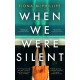 When We Were Silent: A gripping and addictive feminist dark academia thriller