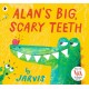 Alan's Big, Scary Teeth: A hilarious picture book for 3-7 year olds, filled with read-aloud fun, from the award-winning Jarvis