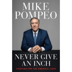 Never Give an Inch: Fighting for the America I Love