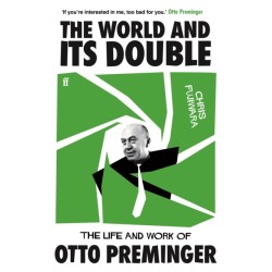 The World and its Double: The Life and Work of Otto Preminger