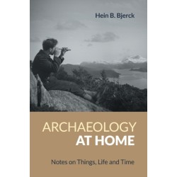 Archaeology at Home: Notes on Things, Life and Time