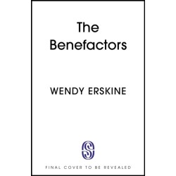 The Benefactors: The enthralling debut novel about class, power and what being a parent means