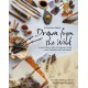 Drawn from the Wild: A Practical Guide to Making Your Own Foraged Art Materials