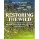 Restoring the Wild: Creation, Restoration and Management