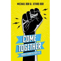 Come Together: Trades Councils 1920–50
