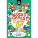 Sudoku Games for Clever Kids®: More than 160 puzzles to boost your brain power