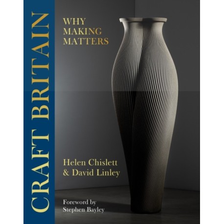 Craft Britain: Why Making Matters