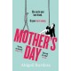 Mother's Day: Discover a mother like no other in this compulsive, page-turning thriller