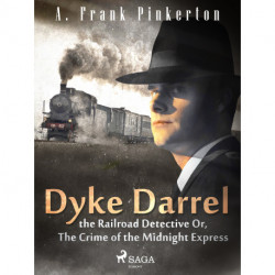 Dyke Darrel the Railroad Detective Or, The Crime of the Midnight Express