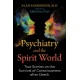 Psychiatry and the Spirit World: True Stories on the Survival of Consciousness after Death