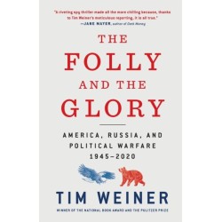 The Folly and the Glory: America, Russia, and Political Warfare 1945-2020