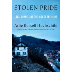 Stolen Pride: Loss, Shame, and the Rise of the Right