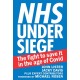 NHS under siege: The fight to save it in the age of Covid
