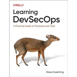 Learning DevSecOps: A Practical Guide to Processes and Tools