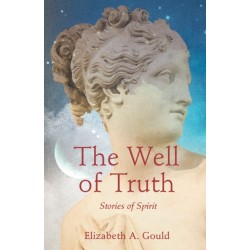 The Well of Truth: Stories of Spirit