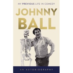 Johnny Ball - My Previous Life in Comedy