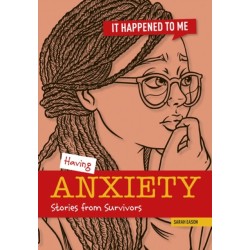 Having Anxiety: Stories from Survivors