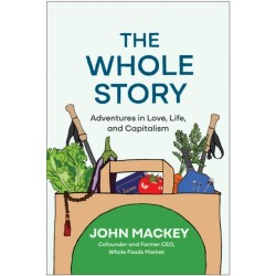 The Whole Story: Adventures in Love, Life, and Capitalism