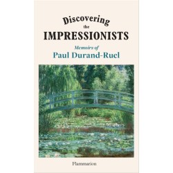 Discovering the Impressionists: Memoirs of Paul Durand-Ruel