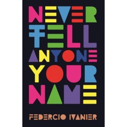 Never Tell Anyone Your Name