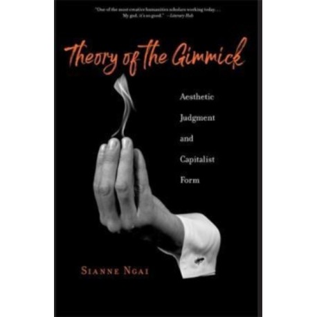 Theory of the Gimmick: Aesthetic Judgment and Capitalist Form