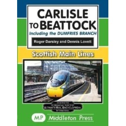 Carlisle To Beattock: including the Dumfries Branch.