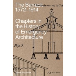 The Barrack, 1572–1914: Chapters in the History of Emergency Architecture