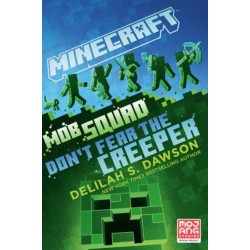 Minecraft: Mob Squad: Don't Fear the Creeper: An Official Minecraft Novel