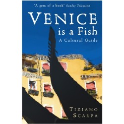 Venice is a Fish: A Cultural Guide