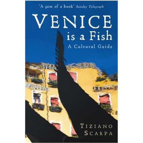 Venice is a Fish: A Cultural Guide