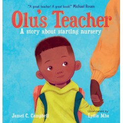 Olu's Teacher: A Story About Starting Nursery: A reassuring picture book about starting school with helpful tips on how to tackle school nerves