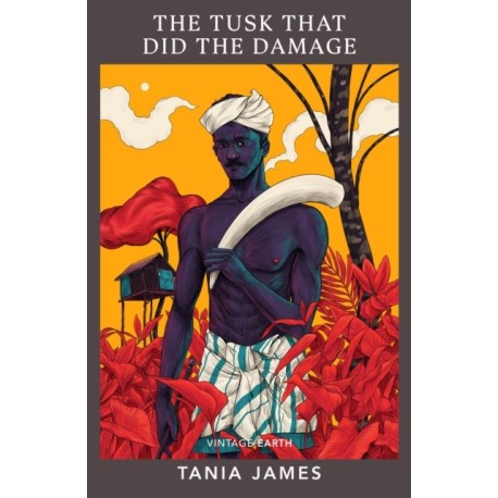 The Tusk That Did the Damage: A novel from the Vintage Earth collection
