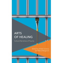 Arts of Healing: Cultural Narratives of Trauma