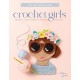 Crochet Girls: 10 Sweet & Simple Friends to Crochet & Applique