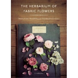 The Herbarium of Fabric Flowers: Twenty Flower Brooch Projects Translated from Nature