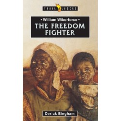 William Wilberforce: The Freedom Fighter: The Freedom Fighter