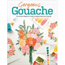 Gorgeous Gouache: The Absolute Beginner's Guide to Opaque Watercolor Painting