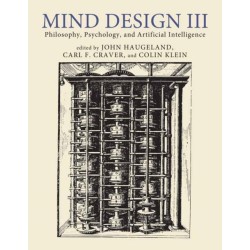 Mind Design III: Philosophy, Psychology, and Artificial Intelligence
