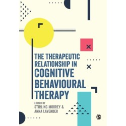 The Therapeutic Relationship in Cognitive Behavioural Therapy