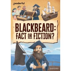 Readerful Rise: Oxford Reading Level 10: Blackbeard: Fact or Fiction?