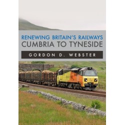 Renewing Britain's Railways: Cumbria to Tyneside